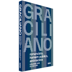  GRACILIANO: romancista, homem público, antirracista