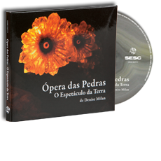 ÓPERA DAS PEDRAS<br>O espetáculo da Terra