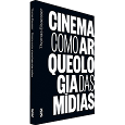 Cinema como arqueologia das midias