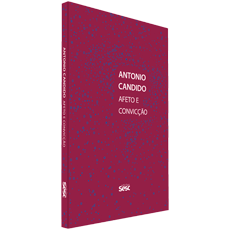 ANTONIO CANDIDO: <br> Afeto e convicção