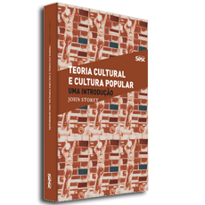 TEORIA CULTURAL E CULTURA POPULAR: UMA INTRODUÇÃO