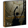 ARQUITETURA E URBANISMO NO VALE DO PARAÍBA<BR>Do colonial ao eclético