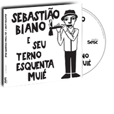 SEBASTIÃO BIANO E SEU TERNO ESQUENTA MUIÉ