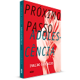 PRÓXIMO PASSO: ADOLESCÊNCIA