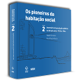 OS PIONEIROS DA HABITAÇÃO SOCIAL VOL 2<br>Inventário da produção pública no Brasil entre 1930 e 1964