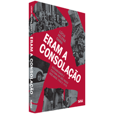 ERAM A CONSOLAÇÃO: <br> sociabilidade e cultura em São Paulo nos anos 1960 e 1970