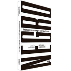 PROTAGONISMO NEGRO EM SÃO PAULO:<br>História e historiografia