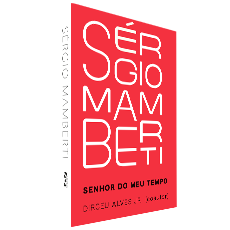 SÉRGIO MAMBERTI:<br>Senhor do meu tempo