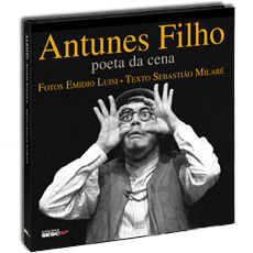 ANTUNES FILHO<br>Poeta da cena