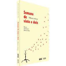 SEMANA DE VINTE E DOIS: <br> Olhares críticos