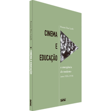 CINEMA E EDUCAÇÃO: <br> a emergência do moderno (anos 1920 e 1930)