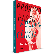 PRÓXIMO PASSO: ADOLESCÊNCIA